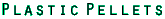 Plastic Pellets