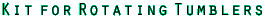 Kit for Rotating Tumblers